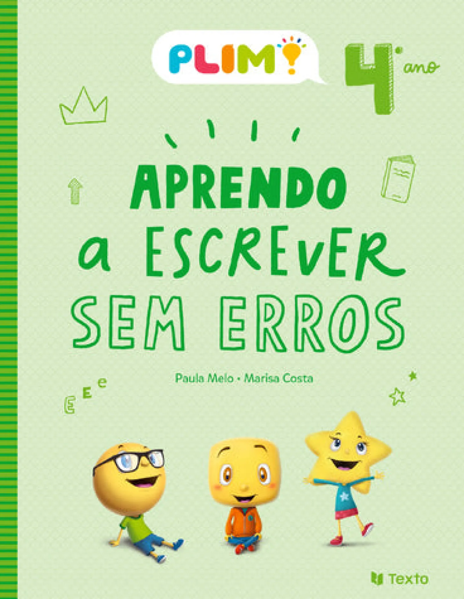 Texto PLIM! Aprendo a Escrever sem Erros 4.º Ano^ 1º Ciclo