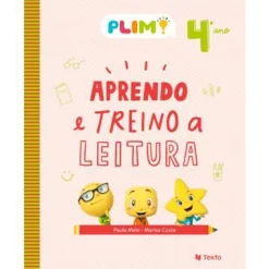 Texto Editora Plim! Aprendo e Treino a Leitura - 4º Ano^ 1º Ciclo