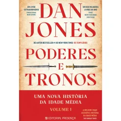 Presença Poderes e Tronos - uma Nova História da Idade Média - Livro 1 de Dan Jones^ História E Política