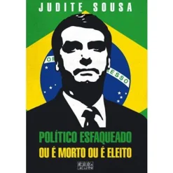 Oficina Do Livro Político Esfaqueado ou é Morto ou é Eleito de Judite Sousa^ História E Política