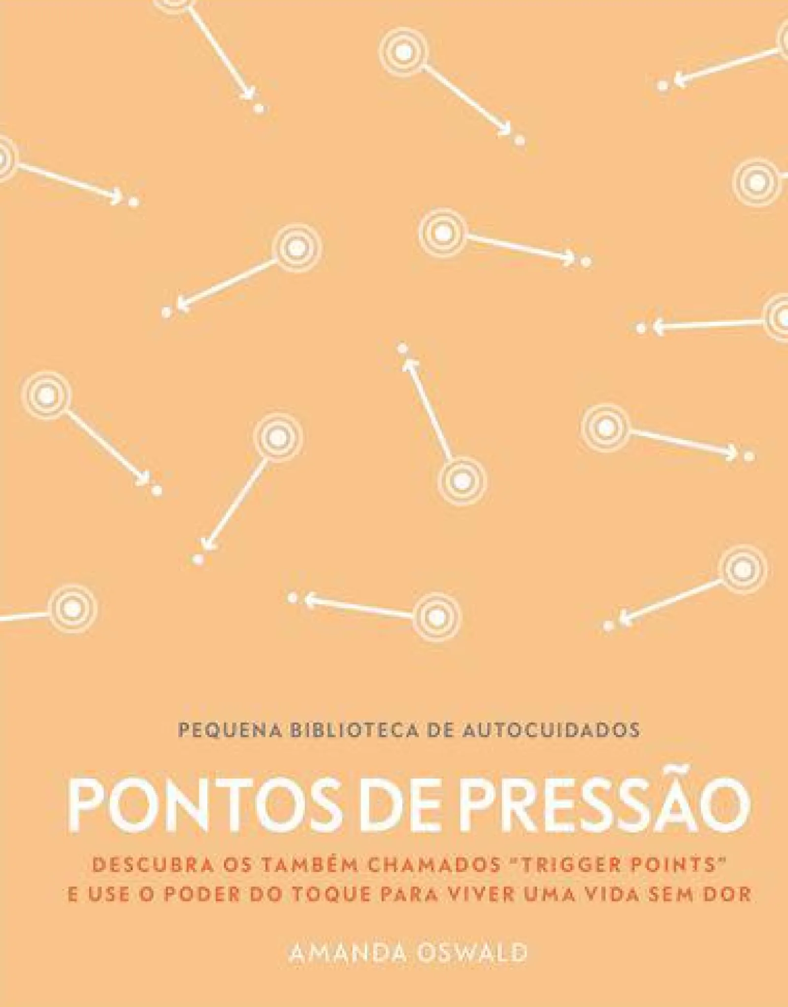Texto Editora Pontos de Pressão de Amanda Oswald^ Saúde E Bem Estar