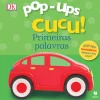 Texto Editora Pop-Ups Cucu! Primeiras Palavras de Dorling Kindersley^ Bebé