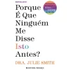 Presença Porque é que Ninguém Me Disse Isto Antes? de Julie Smith^ Saúde E Bem Estar