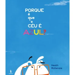 Dom Quixote Porque é que o Céu é Azul? de Heath Mckenzie^ Literatura Juvenil