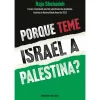 Ideias De Ler Porque Teme Israel a Palestina? de Raja Shehadeh^ História E Política