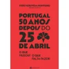 Manuscrito Portugal - 50 Anos Depois do 25 Abril de João Gouveia Monteiro^ História E Política