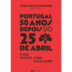 Manuscrito Portugal - 50 Anos Depois do 25 Abril de João Gouveia Monteiro^ História E Política
