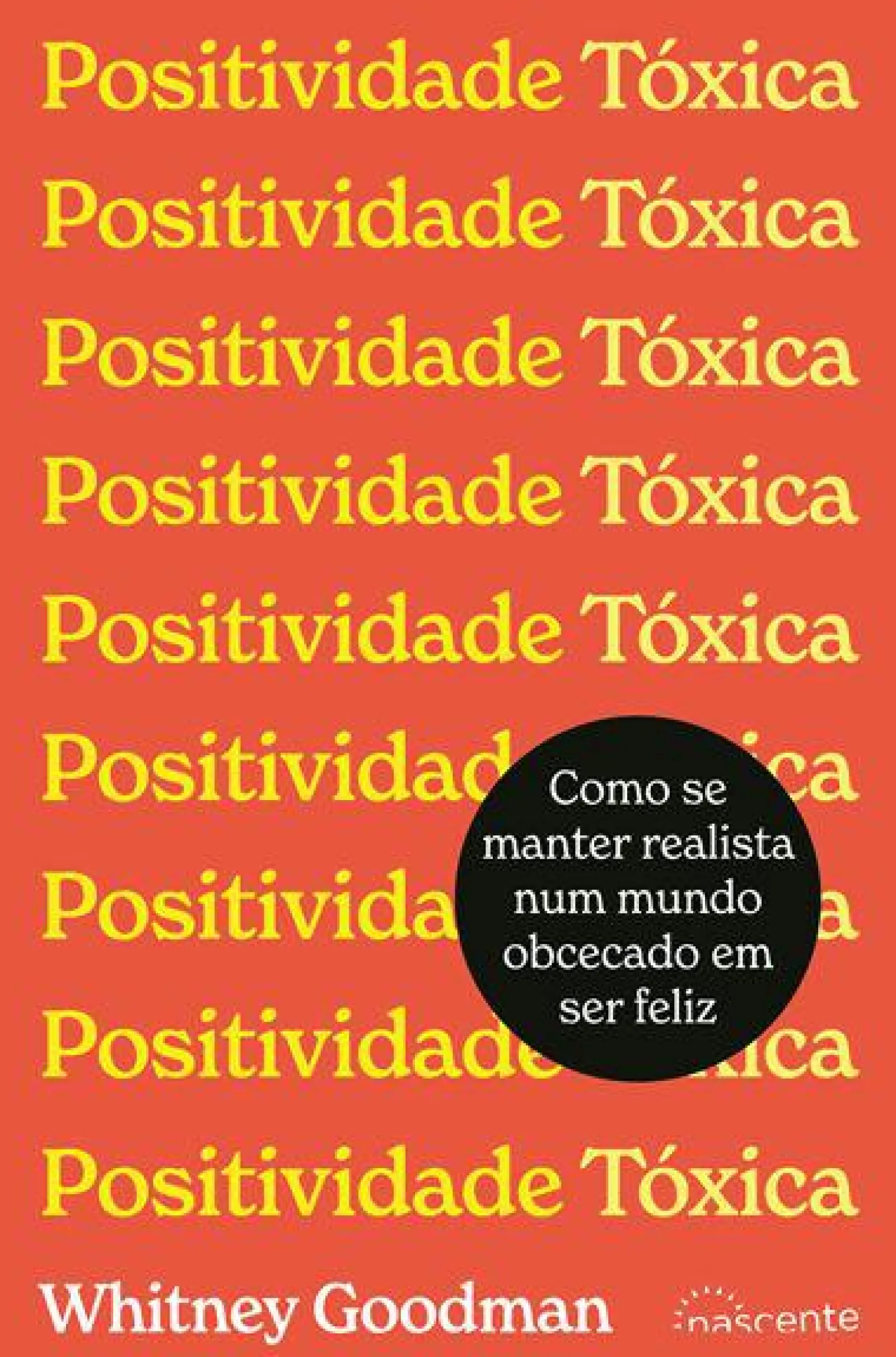 Nascente Positividade Tóxica de Whitney Goodman^ Desenvolvimento Pessoal