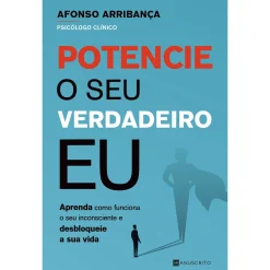 Manuscrito Potencie o seu Verdadeiro Eu de Afonso Arribança^ Desenvolvimento Pessoal