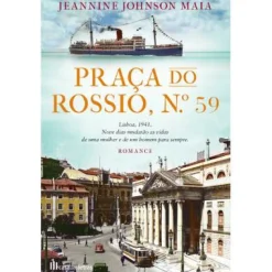 Casa Das Letras Praça do Rossio, N.º 59 de Jeannine Maia^ Romance Histórico