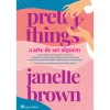 Casa Das Letras Pretty Things - A Arte de Ser Alguém de Janelle Brown^ Romance