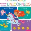 Jacarandá Primeiras Atividades - Escreve e Apaga - Aprende com os Unicórnios^ Atividades