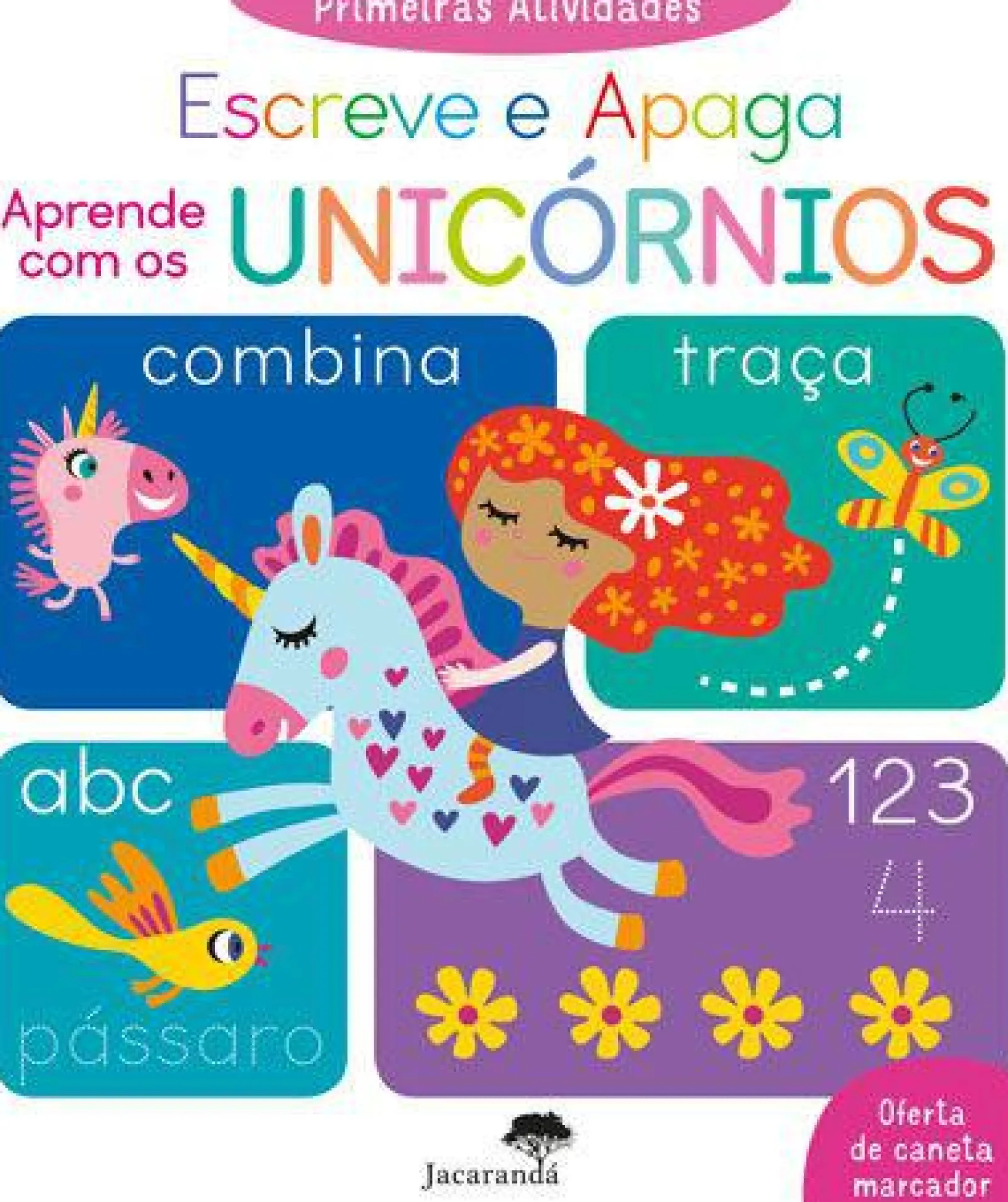 Jacarandá Primeiras Atividades - Escreve e Apaga - Aprende com os Unicórnios^ Atividades