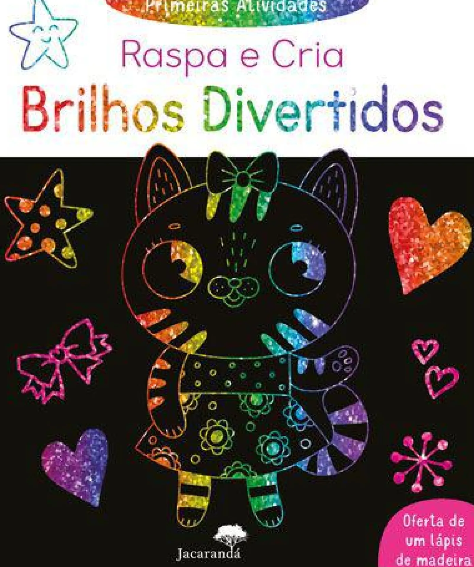 Jacarandá Primeiras Atividades - Raspa e Cria Brilhos Divertidos^ Atividades