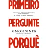 Lua De Papel Primeiro Pergunte Porquê de Simon Sinek^ Desenvolvimento Pessoal