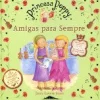 Booksmile Princesa Poppy - Amigas para Sempre de Janey Louise Jones - (8ª Edição)^ Coleções Infantis