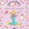 Booksmile Princesa Poppy - Brinca ao Carnaval de Janey Louise Jones^ Coleções Infantis