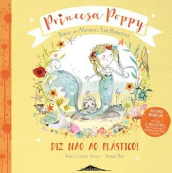 Booksmile Princesa Poppy - Diz Não ao Plástico! de Janey Louise Jones^ Literatura Infantil