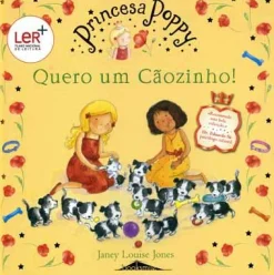 Booksmile Princesa Poppy - Quero um Cãozinho! de Janey Louise Jones^ Coleções Infantis