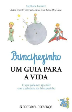 Presença Principezinho, um Guia para a Vida de Stéphane Garnier e Stéphane Bern^ Desenvolvimento Pessoal