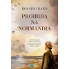 Porto Editora Proibida na Normandia de Rosario Raro^ Romance Histórico