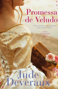 Quinta Essência Promessa de Veludo de Jude Deveraux - Série Quarteto de Veludo - Livro 1^ Romance