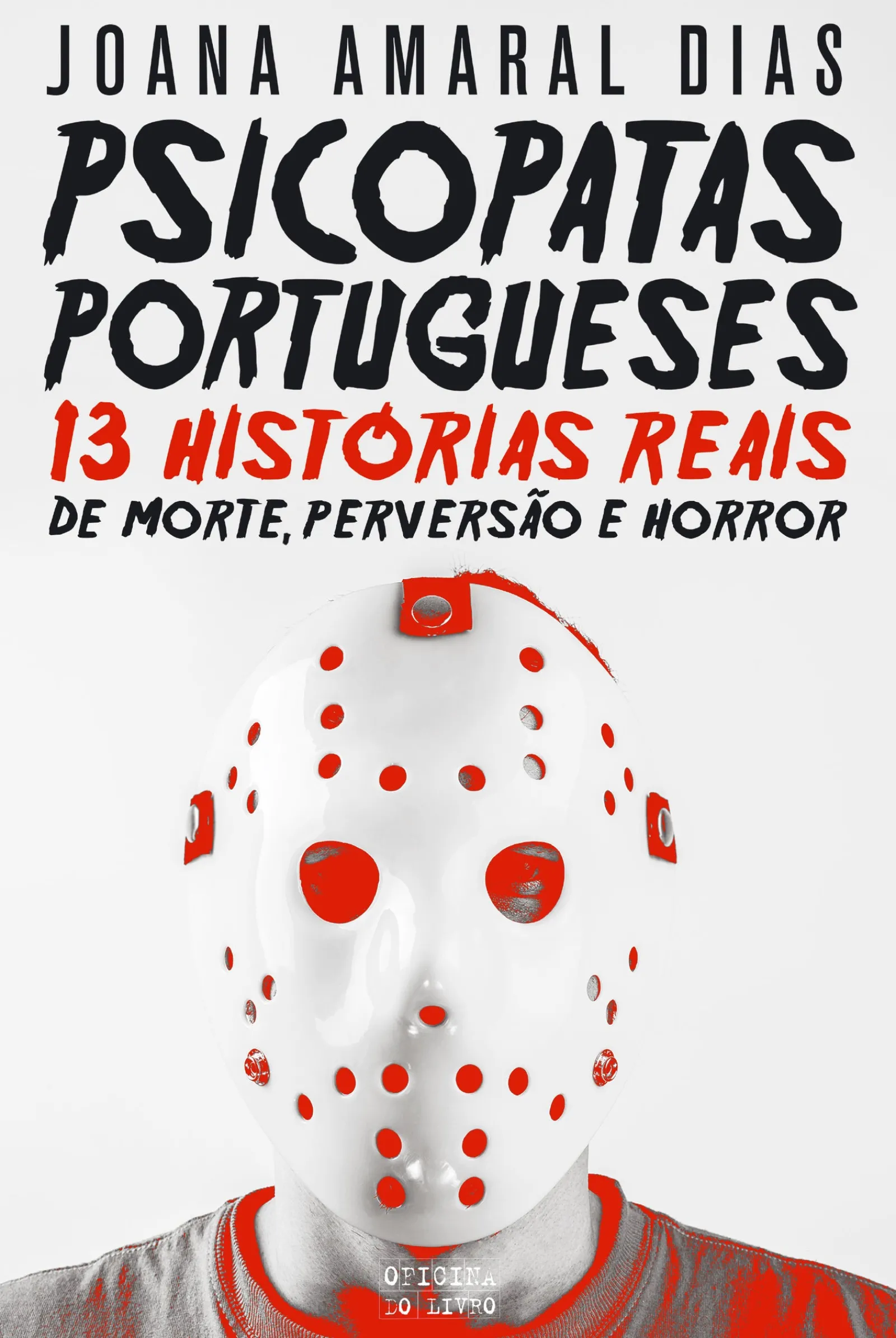 Oficina Livro Psicopatas Portugueses de Joana Amaral Dias^ História E Política