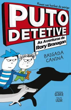 Porto Editora Puto Detetive: as Aventuras de Rory Branagan - Brigada Canina de Andrew Clover^ Coleções Juvenis