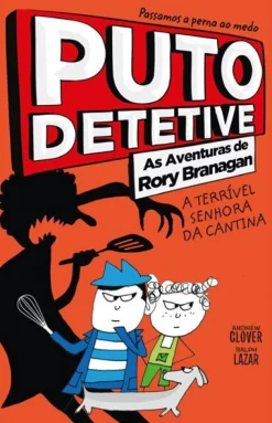 Porto Editora Puto Detetive: as Aventuras de Rory Branagan - A Terrível Senhora da Cantina de Andrew Clover^ Coleções Juvenis