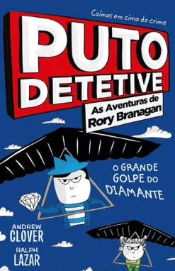 Porto Editora Puto Detetive: as Aventuras de Rory Branagan - o Grande Golpe do Diamante de Andrew Clover e Ralph Lazar^ Coleções Juvenis