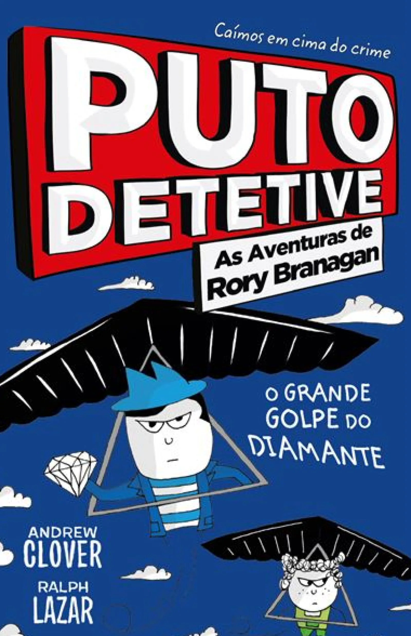 Porto Editora Puto Detetive: as Aventuras de Rory Branagan - o Grande Golpe do Diamante de Andrew Clover e Ralph Lazar^ Coleções Juvenis