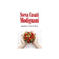 Porto Editora Qualquer Coisa de Bom de Sveva Casati Modignani^ Romance