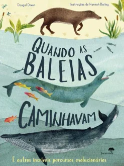 Jacarandá Quando as Baleias Caminhavam de Dougal Dixon^ Literatura Infantil