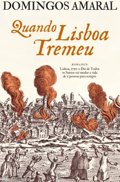 Casa Das Letras Quando Lisboa Tremeu de Domingos Amaral^ Romance