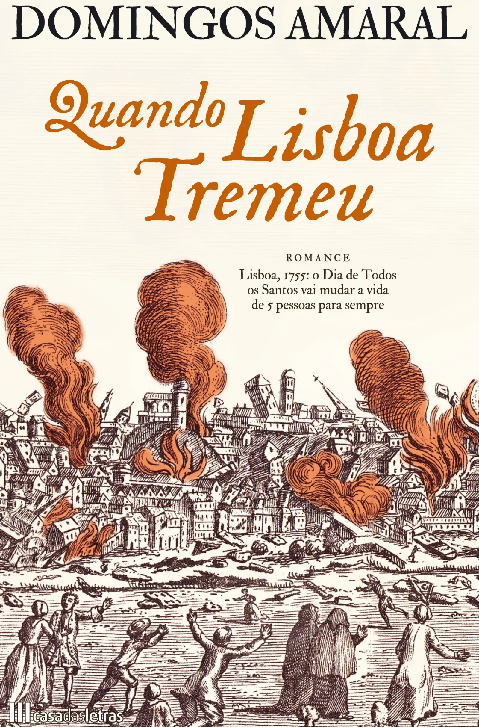 Casa Das Letras Quando Lisboa Tremeu de Domingos Amaral^ Romance