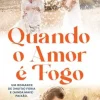 Asa Quando o Amor é Fogo de Sarah Hogle^ Romance