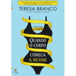 Lua De Papel Quando o Corpo Começa a Mudar de Teresa Branco^ Saúde E Bem Estar