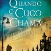 Presença Quando o Cuco Chama de Robert Galbraith^ Policial