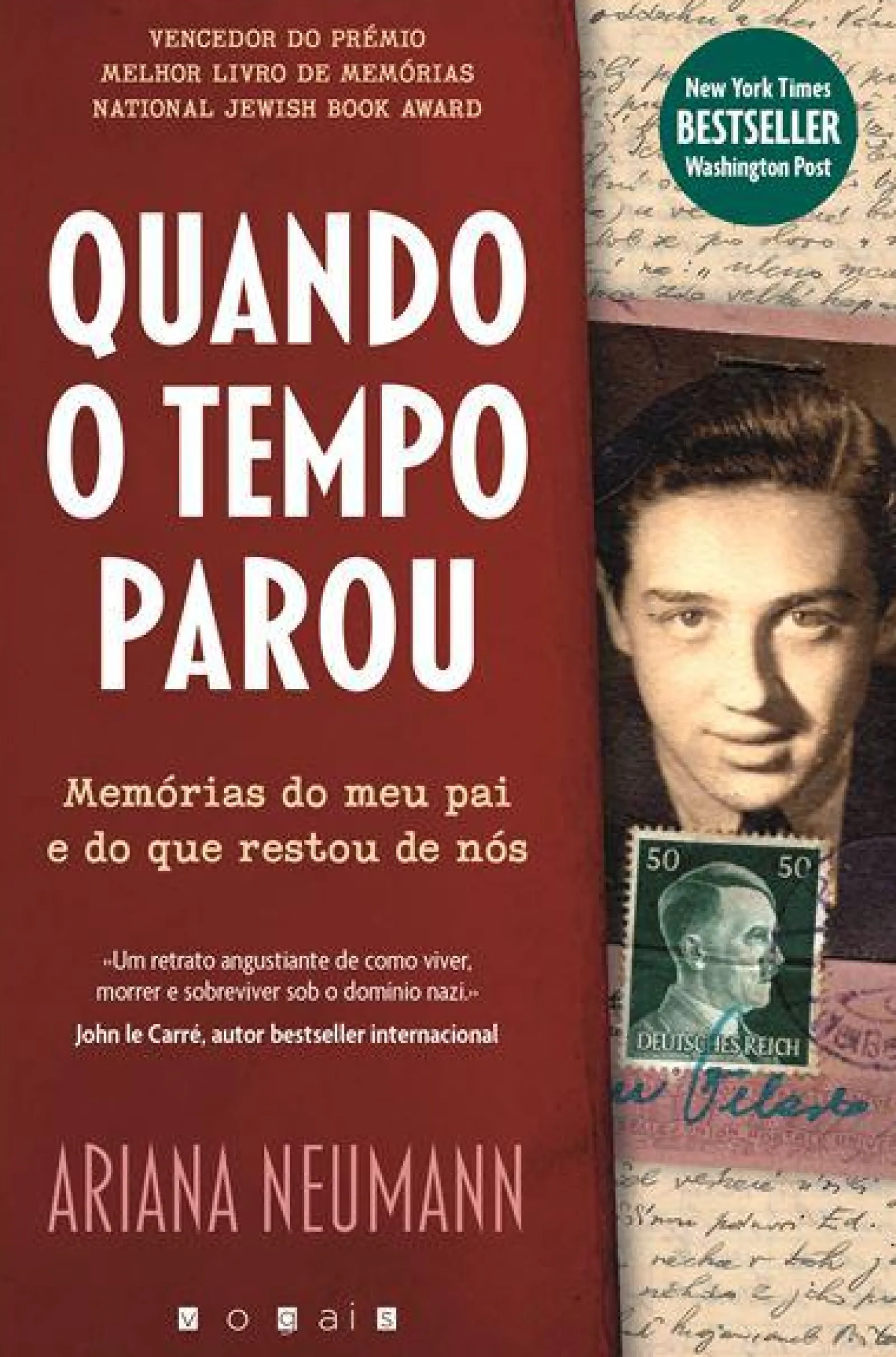 Vogais Quando o Tempo Parou de Ariana Neumann - Memórias do Meu Pai e do que Restou de Nós^ Vidas Reais