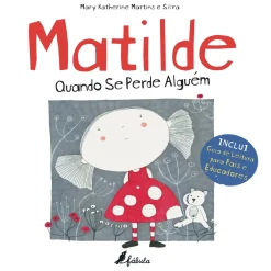 Fábula Quando Se Perde Alguém de Matilde Quando Se P^ Literatura Infantil