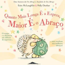 Booksmile Quanto Mais Longa é a Espera, Maior é o Abraço de Eoin Mclaughlin^ Literatura Infantil
