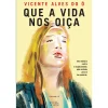 Oficina Livro Que a Vida nos Oiça de Vicente Alves do Ó^ Romance