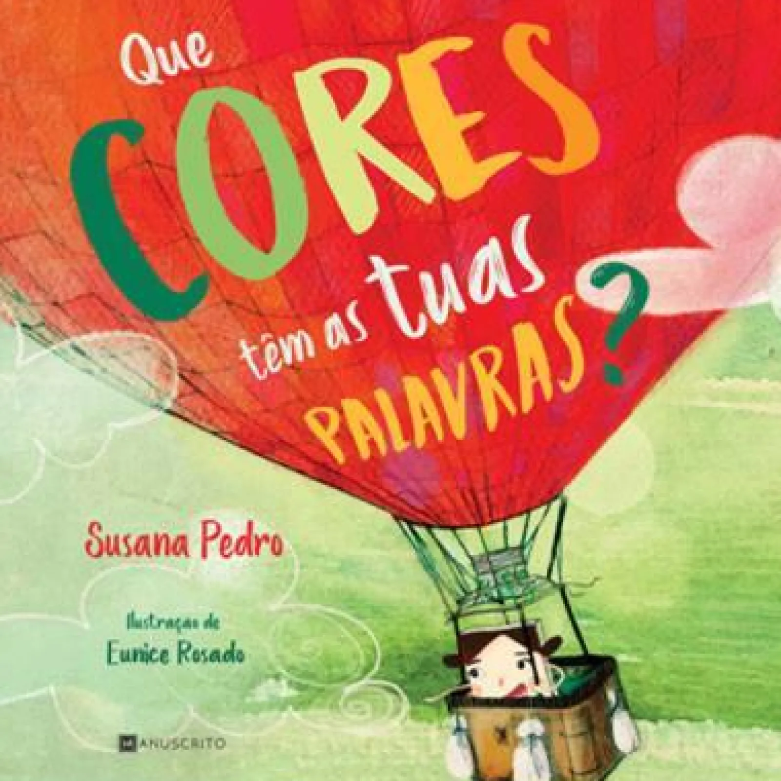 Manuscrito Que Cores Têm as Tuas Palavras? de Susana Pedro^ Literatura Infantil