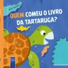 Yoyo Books Quem Comeu o Livro da Tartaruga?^ Literatura Infantil