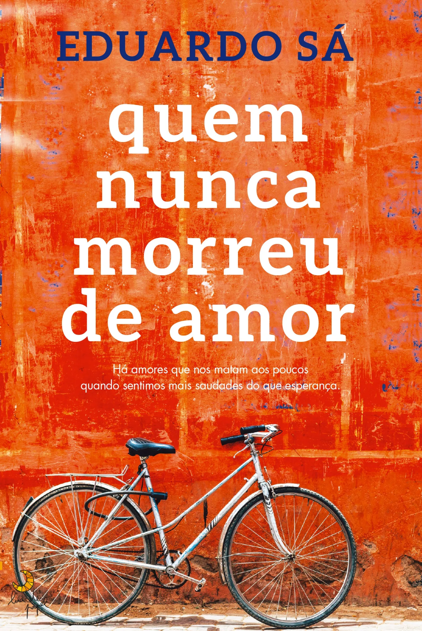 Lua De Papel Quem Nunca Morreu de Amor de Eduardo Sá^ Romance