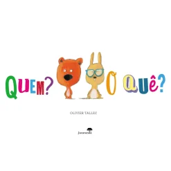 Jacarandá Quem? o Quê? de Olivier Tallec^ Literatura Infantil