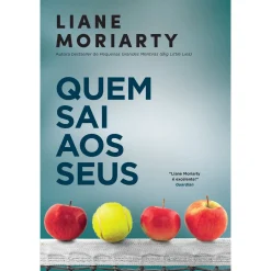 Asa Quem Sai aos seus de Liane Moriarty^ Romance