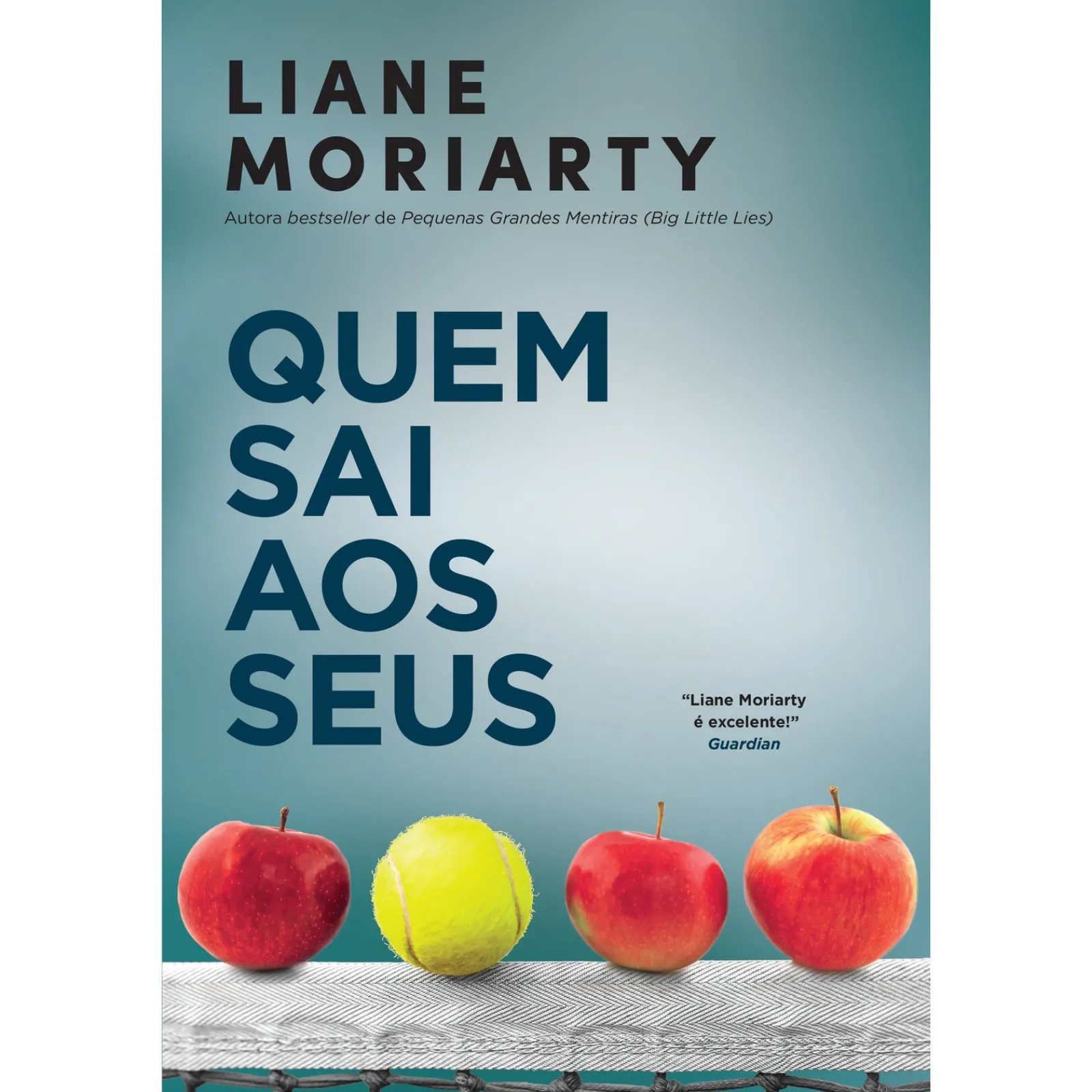 Asa Quem Sai aos seus de Liane Moriarty^ Romance
