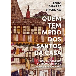 Dom Quixote Quem Tem Medo dos Santos da Casa de Sara Duarte Brandão^ Romance