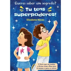 Porto Editora Queres Saber um Segredo? Tu Tens Superpoderes! de Elizabete Neves^ Literatura Infantil